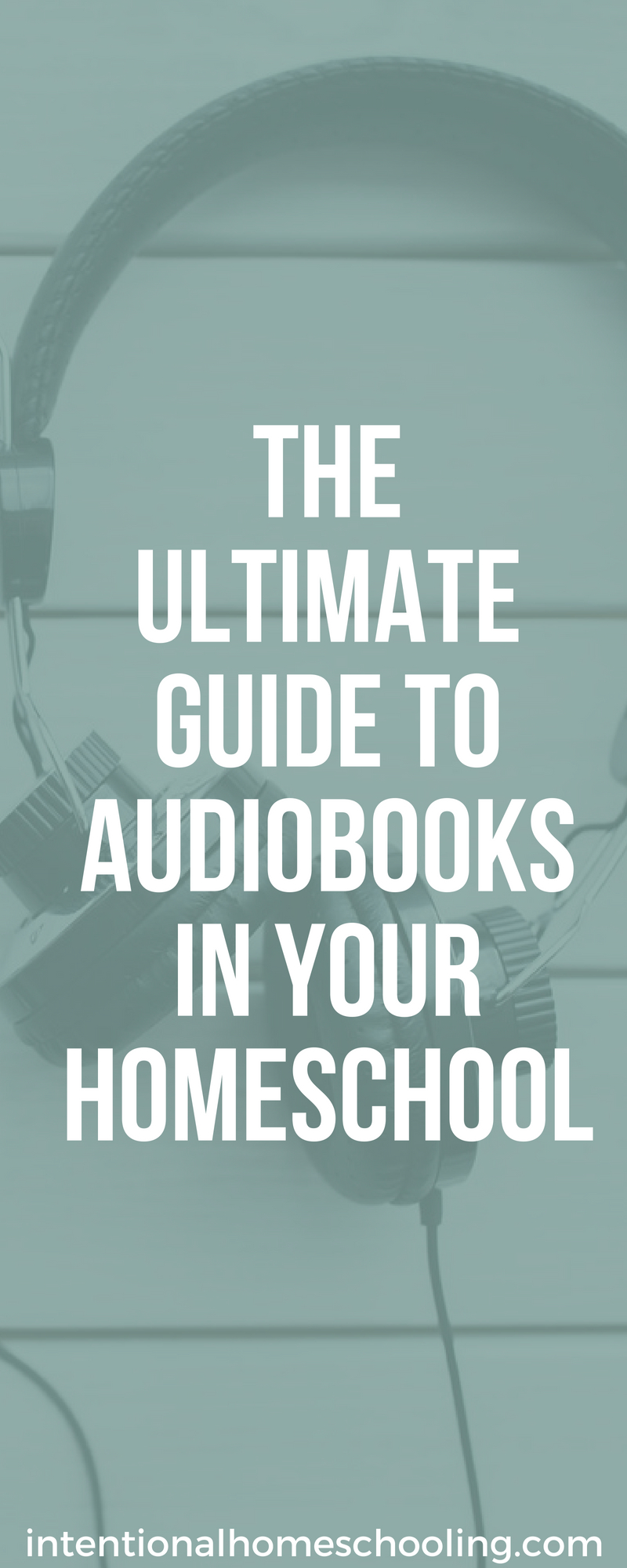 The Ultimate Guide to Using Audiobooks in Your Homeschool