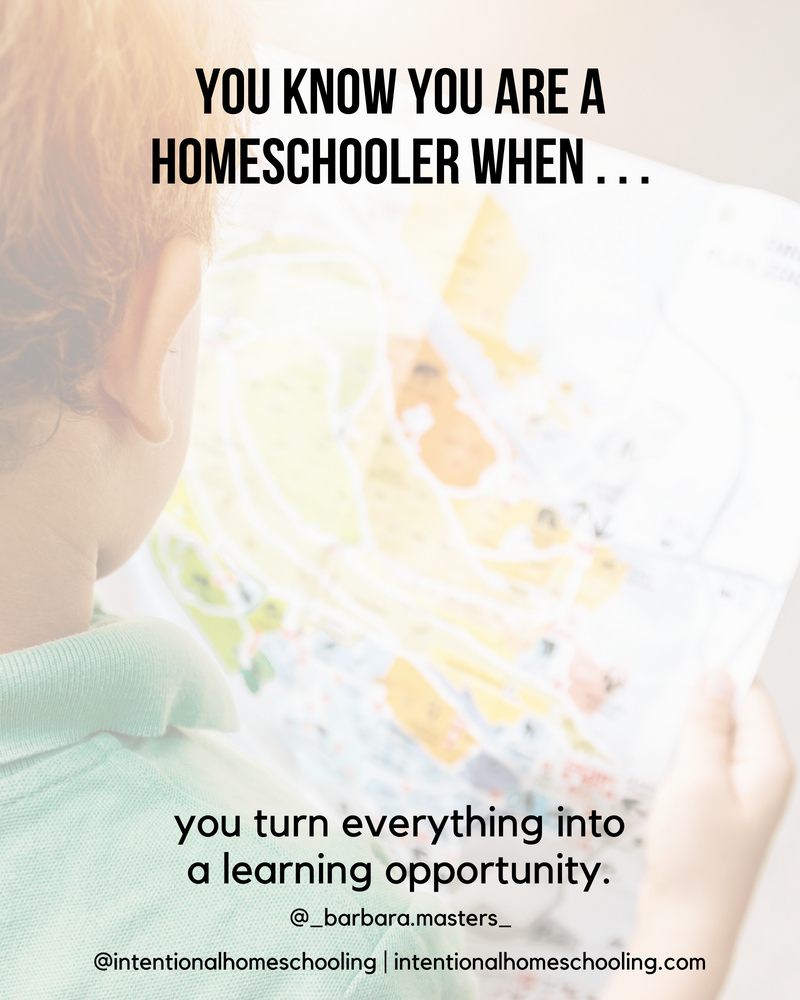 You Know You Are A Homeschooler When . . .