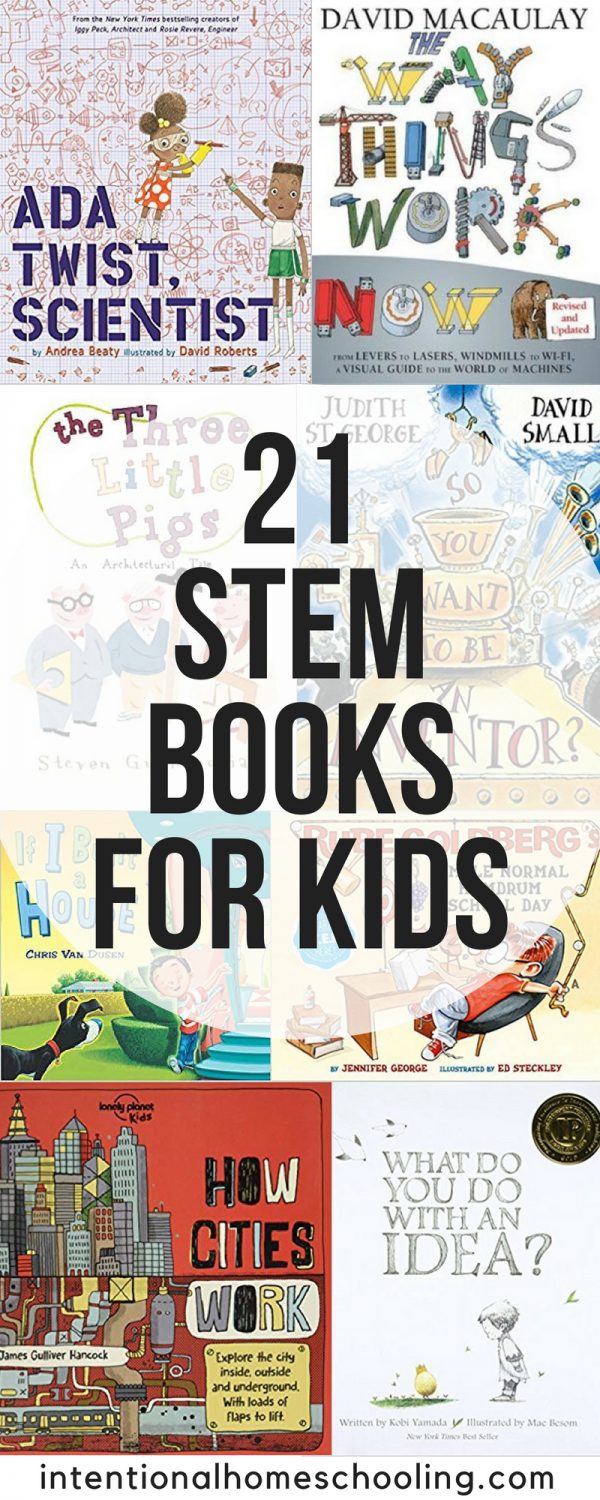 21 of the Best STEM Books for Kids Intentional Homeschooling