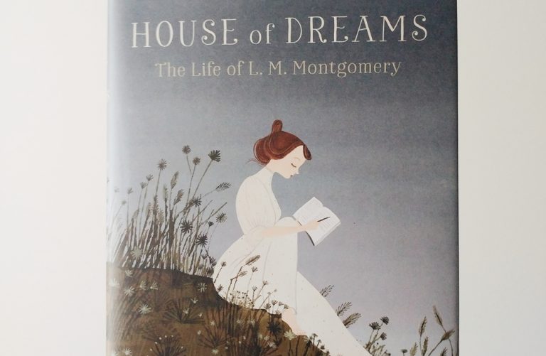 House of Dreams: The Life of L. M. Montgomery – Book Review