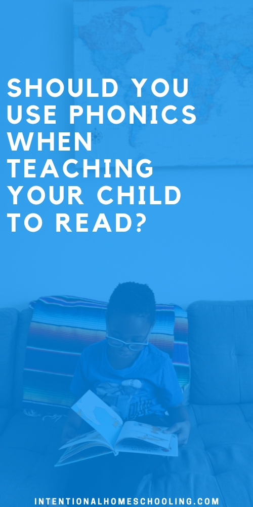 When teaching your child to read- should you use phonics or a whole language approach?