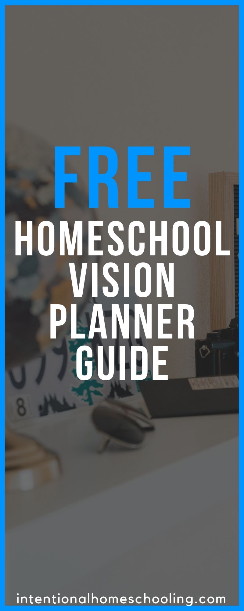 Free Homeschool Vision Planner Guide Book - Free Download - perfect for remembering why you started homeschooling and want to continue