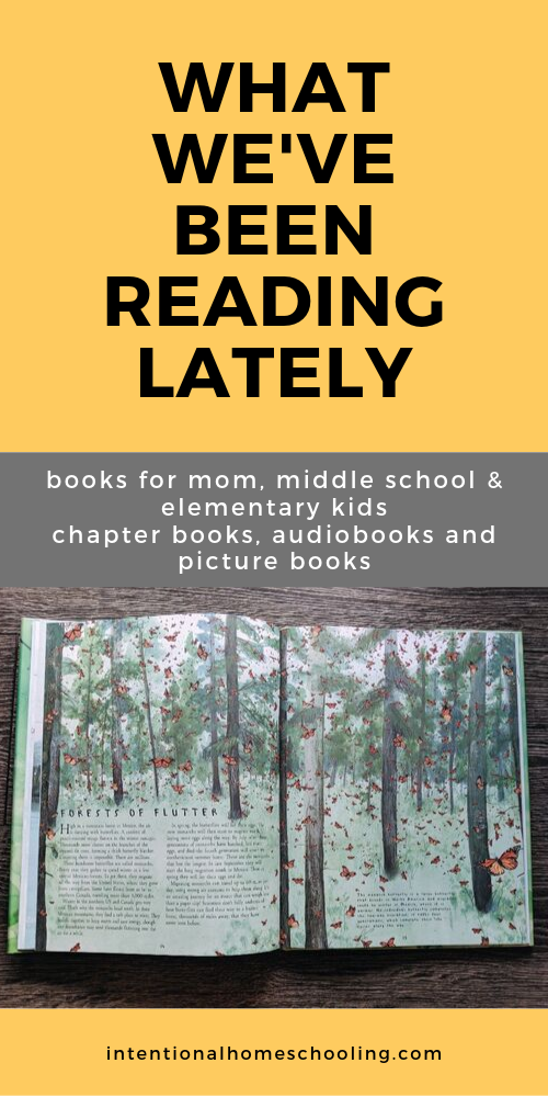 What We've Been Reading Lately in our Home and Homeschool - books for mom, middle school and elementary kids - picture books, audiobooks and chapter books