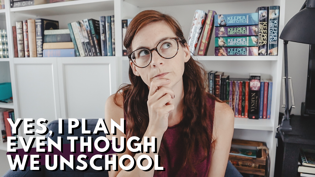 How I Plan Our Homeschool Year Without a Curriculum - Our Simple and Relaxed Unschooling Homeschool Plan