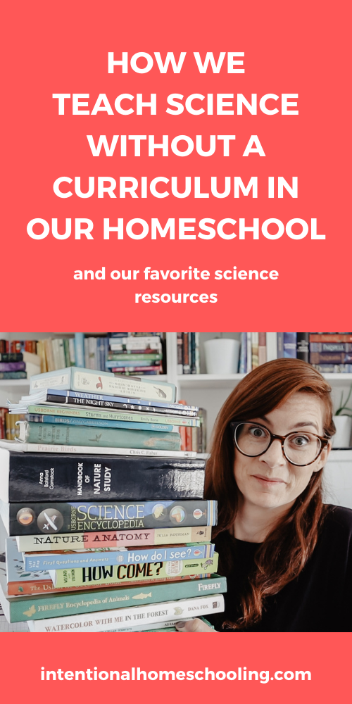 Our favorite science resources in our homeschool as well as how I teach science without a curriculum