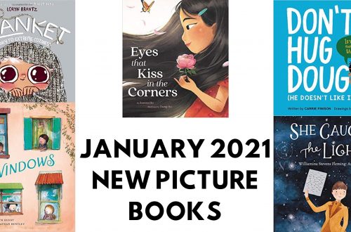 January 2021 New Picture Book Releases - Anticipated Picture Book Releases we are excited about!