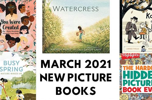 New Picture Books Released March 2021 - great new picture book releases