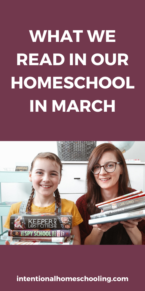 WHAT WE READ IN MARCH - our homeschool read alouds, what the kids are reading & what mom is reading!