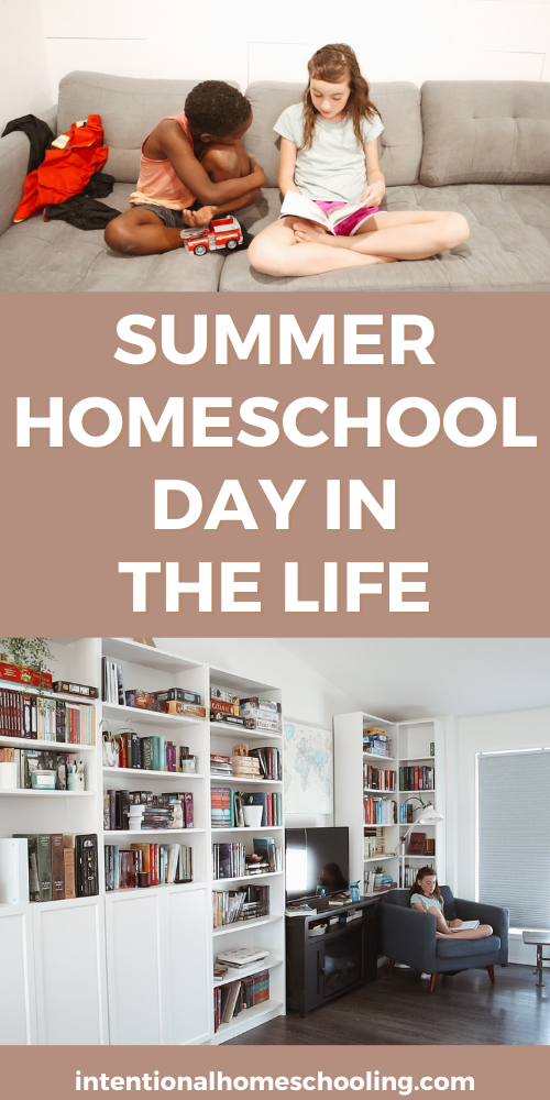 Homeschool Day in the Life - Summer Edition - a look into our relaxed and unschooly summer homeschool