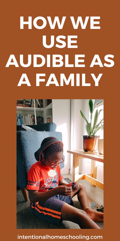 How We Use Audible as a Homeschooling Family