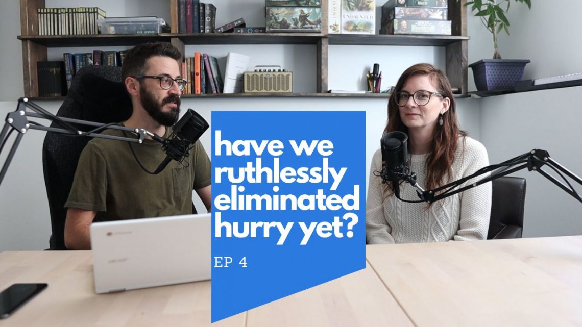 have we ruthlessly eliminated hurry yet? (EP4) - Poured Out Podcast