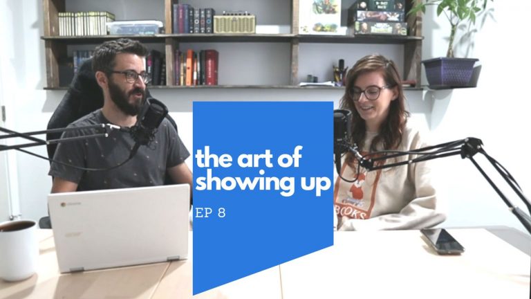 the art of showing up (EP 8)