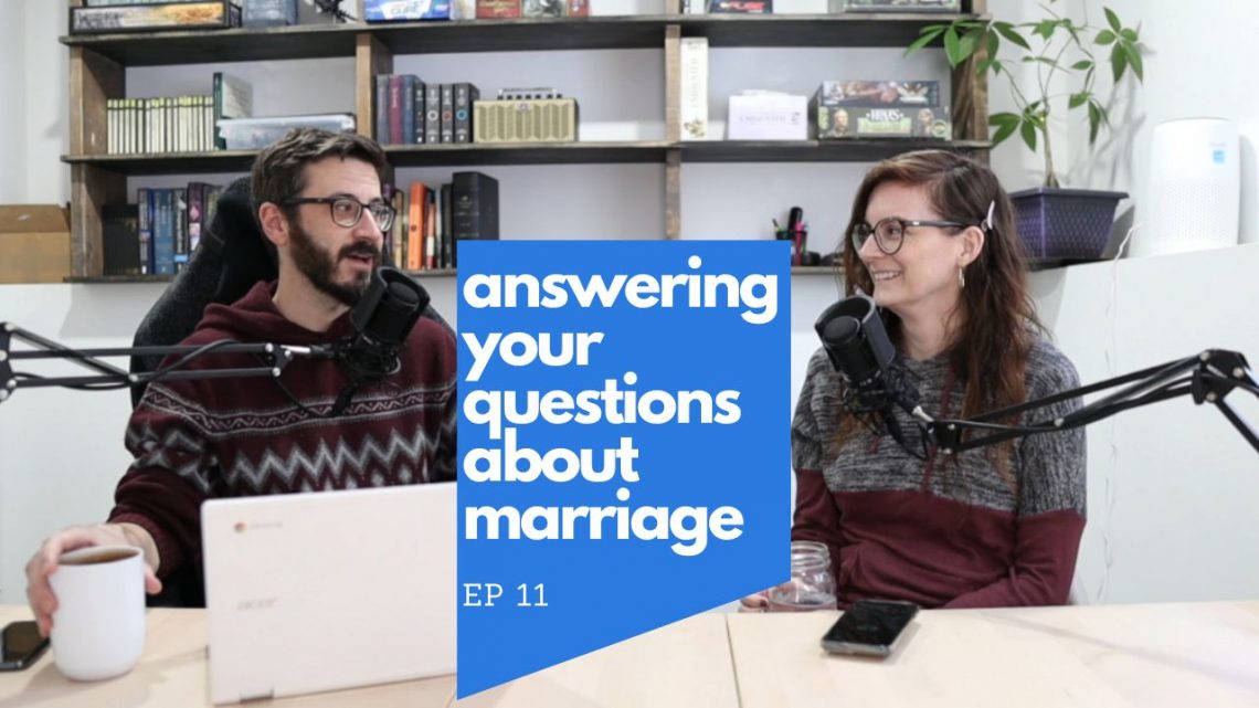 answering your questions about marriage (EP 11)