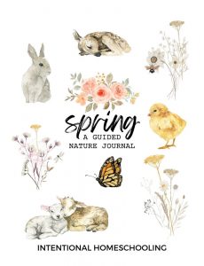 Spring Guided Nature Unit - Intentional Homeschooling