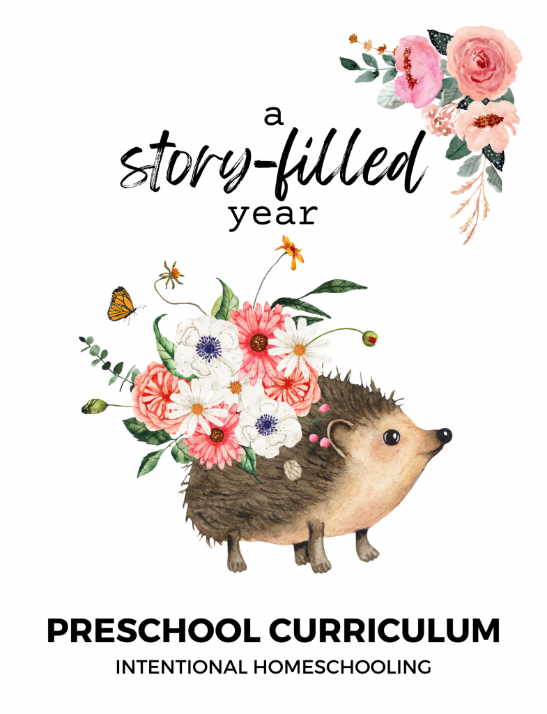 A Story-Filled Year Preschool Curriculum - Intentional Homeschooling