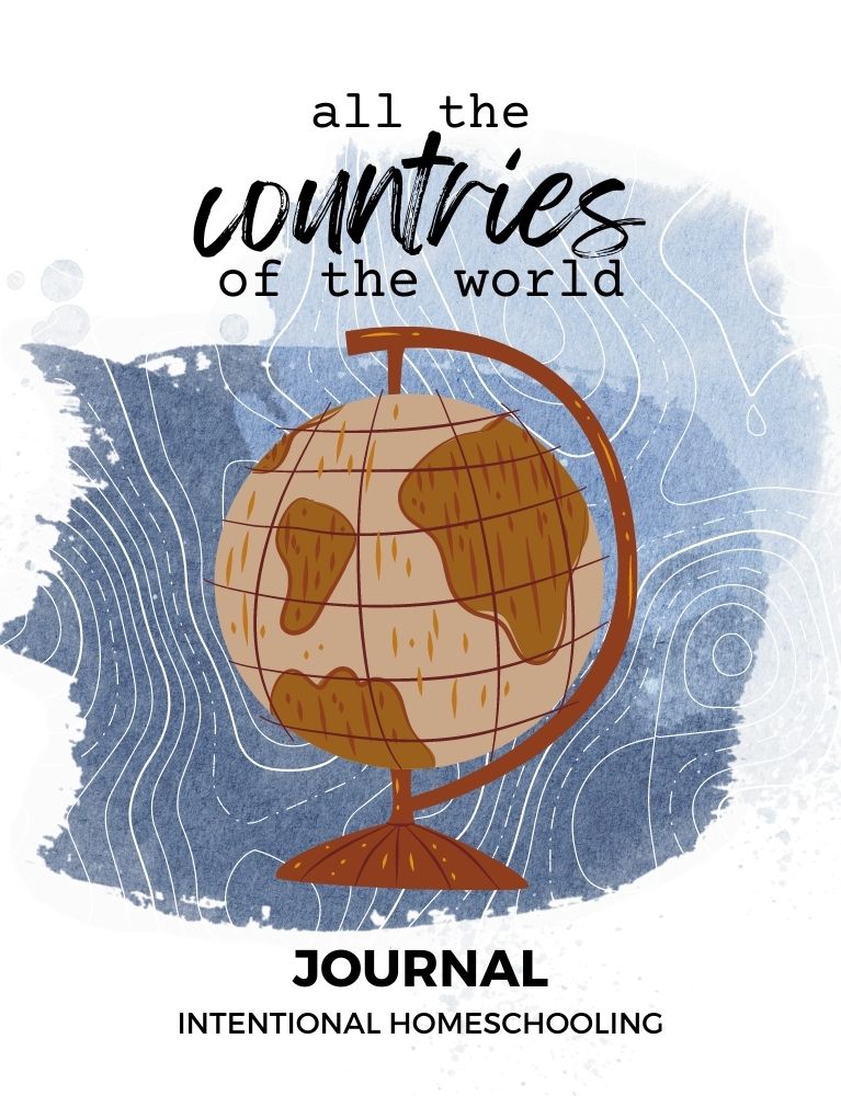 All the Countries of the World - Intentional Homeschooling