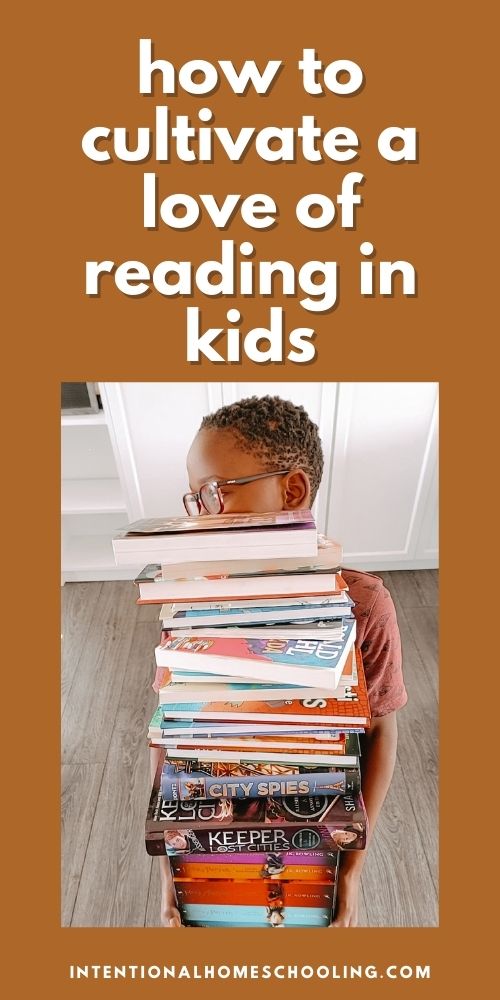 002: Cultivating a Love for Reading - Intentional Homeschooling Podcast