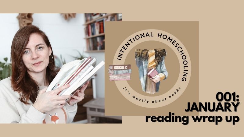 001: The Good Books We Read in January - homeschool reading wrap up - Intentional Homeschooling Podcast