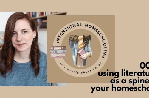 Using Literature as a Spine in Your Homeschool - Intentional Homeschooling Podcast
