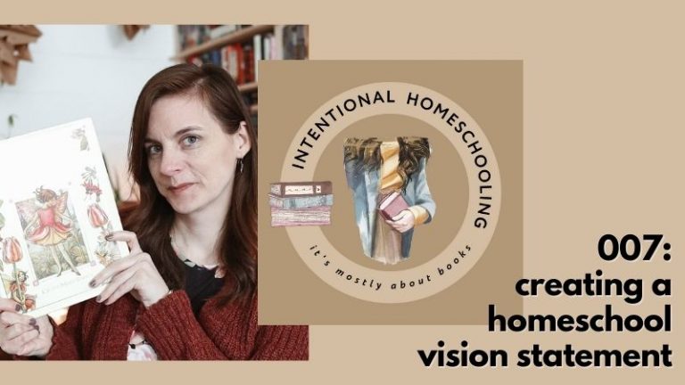 Creating a Vision Statement for Your Homeschool - the WHY and HOW - Intentional Homeschooling Podcast